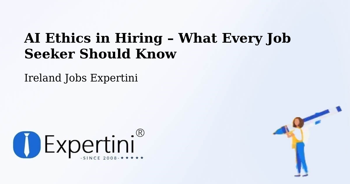 AI Ethics in Recruitment & Hiring – Dublin - Dublin, Ireland Jobs Expertini